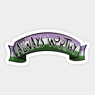 Always Worthy - Queer Pride Sticker